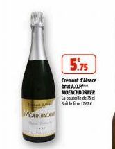 MOENCHBOR  5.75  Crémant d'Alsace brut A.O. MOENCHBORNER La bouteille de 75 d Soit le litre:7,67 € 