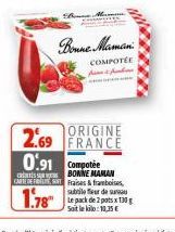 COMPOTÉE  مسارد مسام  2.69 FRANCE ORIGINE 0.91 Competi  BONNE MAMAN CARTE DE LES Fraises & framboises subileerde s  1.78  Le pack de 2 pots x 130 g Soit le kilo: 10,35 € 