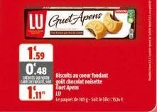 lu guet apens  1.59 0.48  crets re defas  1.  biscuits au coeur fondant gout chocolat noisette gurt apens  le paquet de 105 g-soit le kilo: 1534€ 