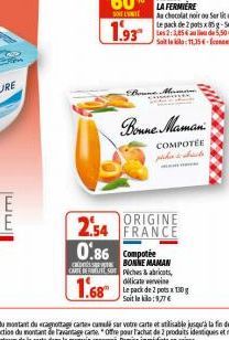 Bount  Bonne Maman  COMPOTÉE  ا مکدر  ORIGINE  2.54 FRANCE 0.86 Compati  BONNE MAMAN CAREERS Piches&abricats dilicate verveine Le pack de 2 pots x 130 g Soit le kilo:9,77 €  1.68 