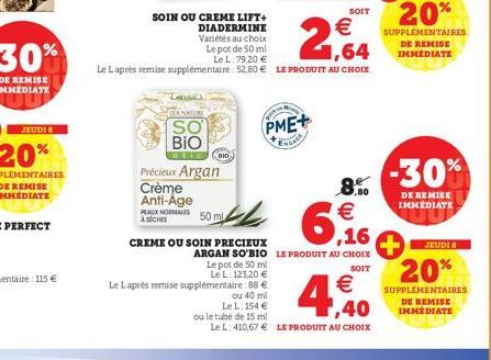 SOIN OU CREME LIFT+  €  DIADERMINE  Variétés au choix  Le pot de 50 ml  1,64  Le L: 79,20 €  Le Laprès remise supplémentaire 52,80 € LE PRODUIT AU CHOIX  Low  TANATURE  SO  BIO  BIO  Précieux Argan  C