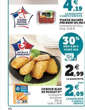 10  VIANDE BOVINE FRANÇAISE  VOLAILLE FRANÇAISE  CORDONS BLEUS Www  CORDON BLEU  DE POULET U)  La barquette  de 4 pièces  (400 g)  Le kg 7,48 €  VIANDE HACHÉI  PUR BOEUF 15% MG U La barquette de 500 g