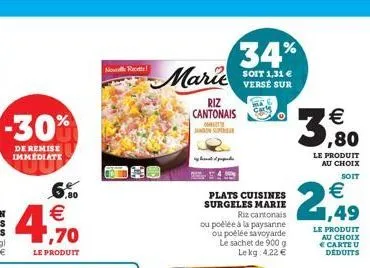 -30%  de remise immediate  6.  €  1,70  le produit  now reole!  marie  riz cantonais  omelette  andte sp  popula  plats cuisines surgeles marie  34%  soit 1,31 € verse sur  riz cantonais ou poêlée à l