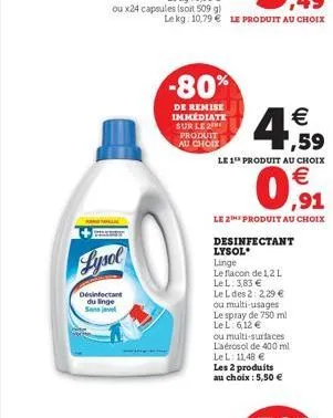 lysol  désinfectant du linge sonjave  -80%  de remise immédiate sur le 2 produit au choix  € 1,59  le 1 produit au choix  ,91  le 2the produit au choix  desinfectant  lysol linge  le flacon de 1,2 l l