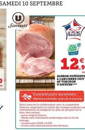 saveurs  c..3 le porc français  bleu blanc coeur  porcs issus de la collaboration avec la coopérative terrena, respectant un cahier des charges exigeant sur l'alimentation et intégrant un plan de prog