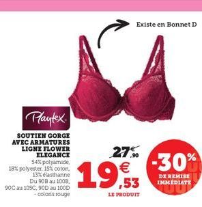 Pantex  SOUTIEN GORGE AVEC ARMATURES LIGNE FLOWER ELEGANCE  54% polyamide,  18% polyester, 15% coton,  13% elasthanne  Du 90B au 100B, 90C au 105C, 90D au 100D -coloris rouge  27%  €  19% 30%  DE REMI