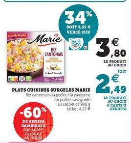 No Re  Marie  RIZ CANTONAIS WALITE  -60%  DE REMISE IMMÉDIATE SUR LE 2 PRODUIT AU CHOIX  La pang palle  PLATS CUISINES SURGELES MARIE Riz cantonais ou poélée à la paysanne ou poêlée savoyarde Le sache