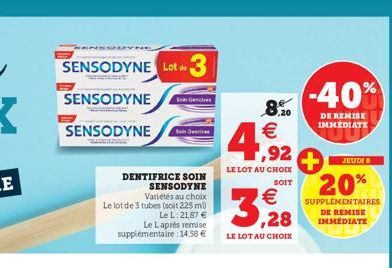 2  SENSODYNE Lot de 3  SENSODYNE  SENSODYNE  DENTIFRICE SOIN SENSODYNE Variétés au choix  Le lot de 3 tubes (soit 225 ml)  Le L 21,87 €  Soin Gencives  Bain Des  Le Laprès remise supplémentaire : 14.5