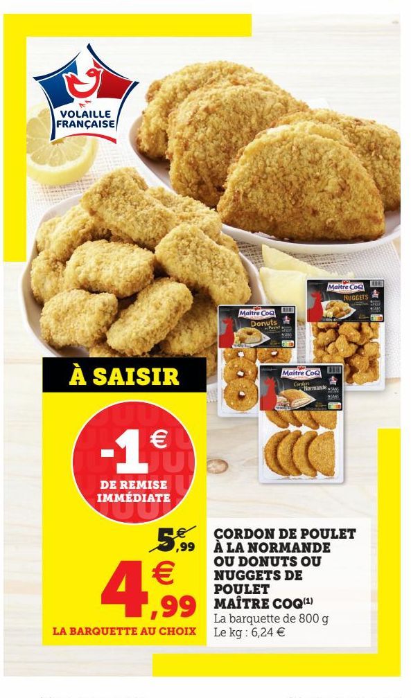 CORDON DE POULET À LA NORMANDE OU DONUTS OU NUGGETS DE POULET MAÎTRE COQ(1)