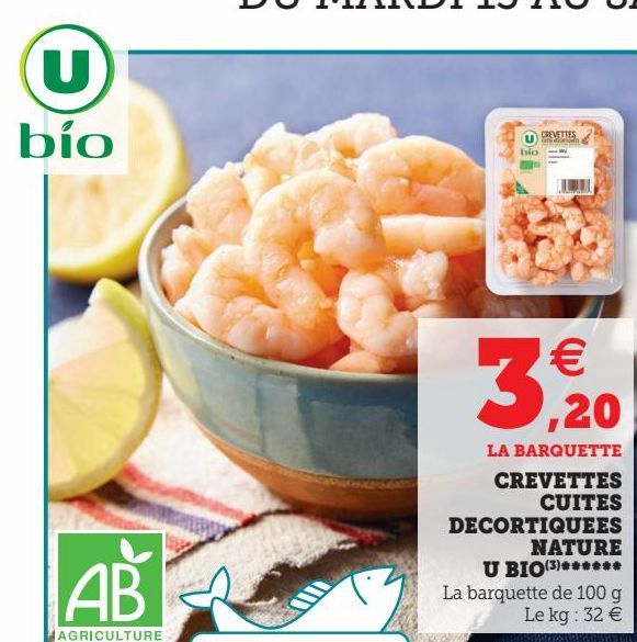 CREVETTES CUITES DECORTIQUEES NATURE U BIO(3)******