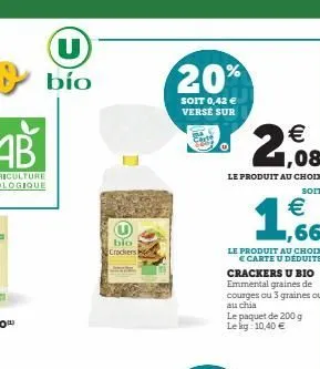 bío  bio crackers  20%  soit 0,42 € versé sur  €  ,08  le produit au choix  soit  le paquet de 200 g le kg: 10,40 € 
