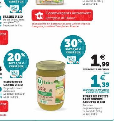 20%  SOIT 0,35 € VERSE SUR  U bio PUREE  Ponne ES AJOUTES  Commerçants autrement UUU U  Entreprise de France  Transformé en partenariat avec une entreprise française, soutient l'emploi en France.  30%