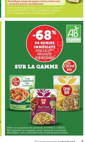 Cay  Cereal Cappelletti  bio  & Epinands  Offre réservée aux clients Carte U, sur la gamme de produits PATES U BIO signalée en magasin, non cumulable avec d'autres promotions  -68%  DE REMISE IMMÉDIAT