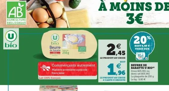 ab  agriculture biologique  u bío  bio beurre de baratte cir 250g  lait 100% français  commerçants autrement  matière première agricole française ubu u  engacange  €  2,945  le produit au choix  soit 