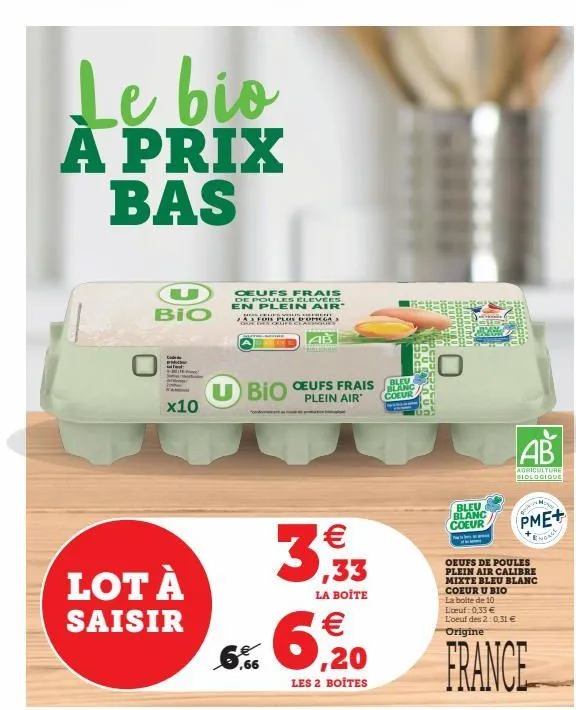 le bio  a prix bas  bio  x10  lot à  saisir  ceufs frais de poules elevees en plein air  moselps you  feedy fa for plus omega our houfe class our  u bio  6.  oeufs frais plein air  ,33  la boîte  € ,2