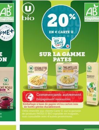 PME+  ENGAGE  bio CAFÉ MOULU  TEN  U  bío  bio  20%  EN € CARTE U  SUR LA GAMME PATES  COQUILLETTES  ma € Carte  6607  bio  TAGLIATELLES  GUAT SPOR  Commerçants autrement  Engagement ressources  Embal