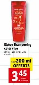 amat local elseve gold-ve  u  elseve shampooing color vive  300 ml+200 ml offerts sedos  dont 200 ml offerts  3.45  fl-630€ 
