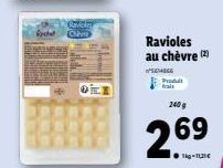 Rechal  Revieles Chives  Ravioles au chèvre (2)  SEMBE  Produt frais  240 g  2.6⁹  69  1kg-121€ 