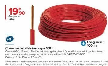 1990  couronne cable  nf  couronne de câble électrique 100 m cable h07vu 1,5 mm². fis d'installation rigides. avec 1 âme. idéal pour câblage de tableau électrique, circuit d'éclairage et circuit de ch
