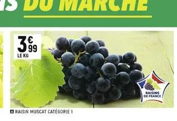 399  le kg  araisin muscat catégorie 1  raisins de france 