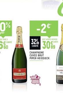 LUNITE  60  PIPER  PIPER-HEIDSHEK  CHAMPAGNE  CHAMPAGNE CUVÉE BRUT PIPER-HEIDSIECK  -2 €*  SOIT APRES REMISE  3289 30%9  L'UNITÉ 