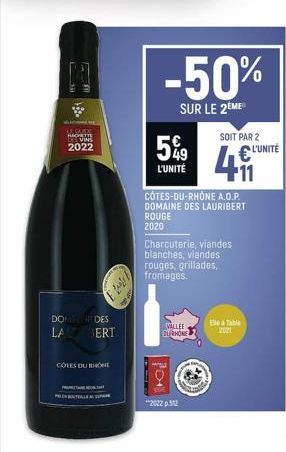 MARK HACHETTE DES VINS  2022  DOMEU DES  LA BERT  P  COTES DU BON  TELE  W  -50%  SUR LE 2ÈME  5%9  L'UNITÉ  CÔTES-DU-RHÔNE A.O.P. DOMAINE DES LAURIBERT ROUGE  2020  VALLEE OURHONE  Charcuterie, viand