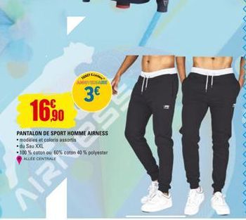 3€  16,90  PANTALON DE SPORT HOMME AIRNESS modèles et coloris assortis •du Sau XXL  -100% coton ou 60% coton 40% polyester  SANTI 