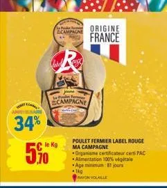 yorita  anys  34%  le kg  5.10  70  origine  campagne france  de form campagne  poulet fermier label rouge ma campagne  organisme certificateur certi pac alimentation 100% végétale age minimum:81 jour