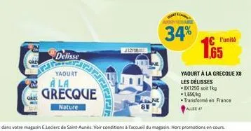 delisse  jadrank  yaourt  ala grecque  nature  34% 165  l'unité  yaourt à la grecque x8 les délisses .8x1256 soit 1kg 1,65€/kg transformé en france  allee 47 