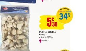 Padider  5,30  PETITES SEICHES 500g Soit 10,50€/kg ALLEE41  34% 