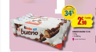 Kinder bueno  AMEY  34%  290  C l'unité  KINDER BUENO T2 XS +215g  13,49€/kg  ALLEE CENTRALE 