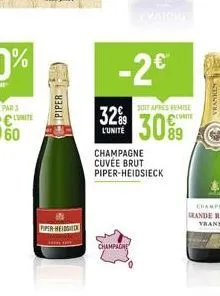 lunite  60  piper  piper-heidsiek  -2€  champagne  329 30  l'unite  soit apres remise  champagne cuvée brut piper-heidsieck  vranken 