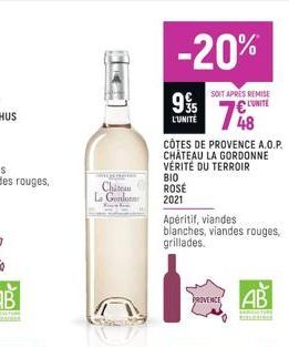 Chines  La Gendunar  -20%  SOIT APRES REMISE  995 L'UNITE  748  L'UNITÉ  CÔTES DE PROVENCE A.O.P. CHÂTEAU LA GORDONNE VÉRITÉ DU TERROIR  BIO  ROSE 2021  Apéritif, viandes blanches, viandes rouges,  gr