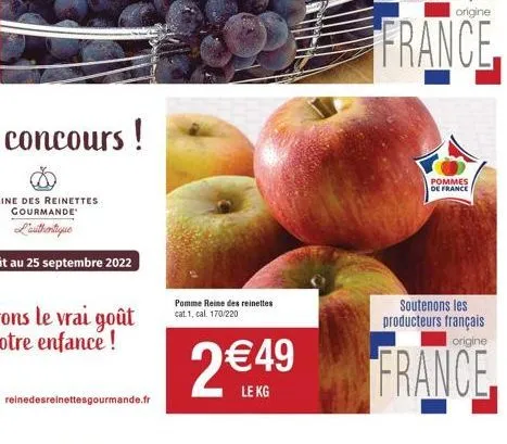 pomme reine des reinettes cat. 1, cal. 170/220  pommes de france  soutenons les producteurs français  2€49 france  le kg 