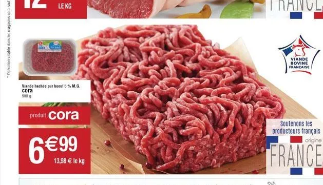viande hachée pur boeuf 5% m.g. cora  500 g  produit cora  6 €99  13,98 € le kg  viande bovine française  soutenons les producteurs français origine  france 