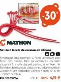 -30%  mathon  set de 6 lacets de cuisson en silicone  remplaçant astucieusement la ficelle alimentaire pour ficeler rotis, viandes, farcis ou aumonières, ces lacets s'adaptent à la taille des préparat