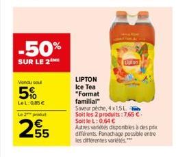 -50%  SUR LE 2  Vendu soul  5%  LeL: 0,85 €  Le 2 produit  25  Lipton 