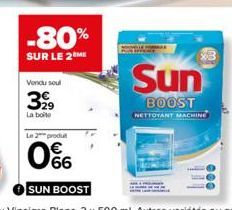 -80%  SUR LE 2 ME  Vondu soul  3,99  La boite  Le 2 produt  0%  Sun  BOOST  NETTOYANT MACHINE 