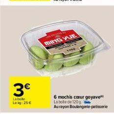 3€  La boite Lekg: 25€  VELICHE  MING YUE  TO  1  TOPO  STA  1296  6 mochis coeur goyave La boite de 120 g.  Au rayon Boulangerie patisserie 