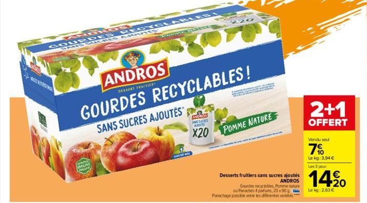 C  FAMILIALE Vamp  ANDROS  GOURDES SANS SUCRES AJOUTER  ANDROS  DESSERT FEUITIER  RECYCLABLES  INN  SALON  GOURDES RECYCLABLES!  SANS SUCRES AJOUTÉS  20  ANDROS SANS SUCRES AUS  X20 POMME NATURE  Dess