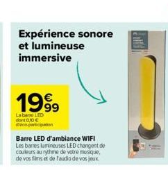 Expérience sonore et lumineuse immersive  1999  La bane LED dont 0,30 € deco-participation  Barre LED d'ambiance WIFI Les barres lumineuses LED changent de couleurs au rythme de votre musique, de vos 