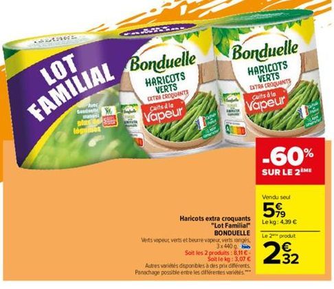 southern  Avec Bonduelle  manpia  plus légumes  LOT  FAMILIAL Bonduelle  HARICOTS VERTS EXTRA CROQUANTS Cuits à la  -  Vapeur  UpRE  M  Bonduelle  HARICOTS VERTS EXTRA CROQUANTS Cuits à lo  Vapeur  Ha