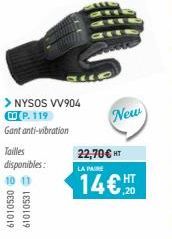 > NYSOS VV904 P. 119  Gant anti-vibration  Tailles  disponibles:  61010530  61010531  New  22,70€ HT  LA PAIRE  14€™ 