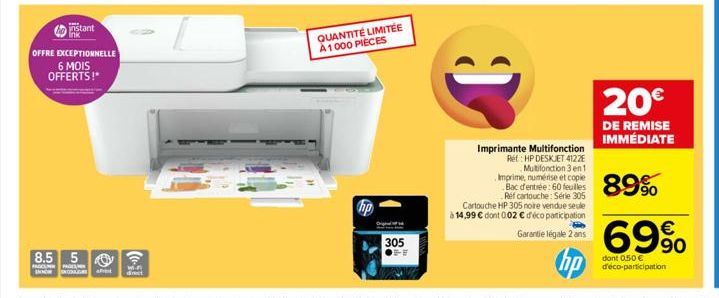 instant ink  8.5 5  ENNOW  PAGES MEN  OFFRE EXCEPTIONNELLE  6 MOIS OFFERTS!*  QUANTITÉ LIMITÉE A1000 PIECES  305 OFF  Imprimante Multifonction Ret: HP DESKJET 4122E Multifonction 3 en 1 Imprime, numér