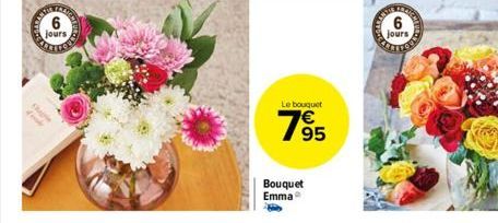 6 jours  Suple  Le bouquet  795  Bouquet Emma Ⓡ  6  jours 