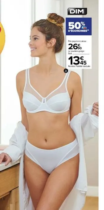 dim  50%  d'économies  prix payé encaisse  26%  le soutien-gorge soit  1345  remise fickte dute 