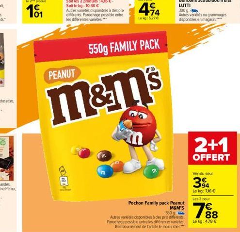 అర్  01  PEANUT  m  m  550g FAMILY PACK  m&m's  M  € +74  Lekg:5,27 €  Pochon Family pack Peanut M&M'S  550g  Autres variétés disponibles à des prix différents Panachage possible entre les différentes