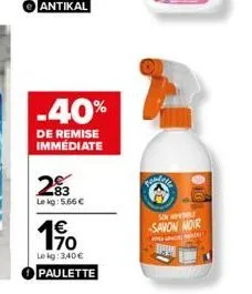 -40%  de remise immédiate  83 lekg: 5,66 €  1⁹0  lekg: 3,40 € paulette  fanatic  sonary  -savon noir  ap  der 