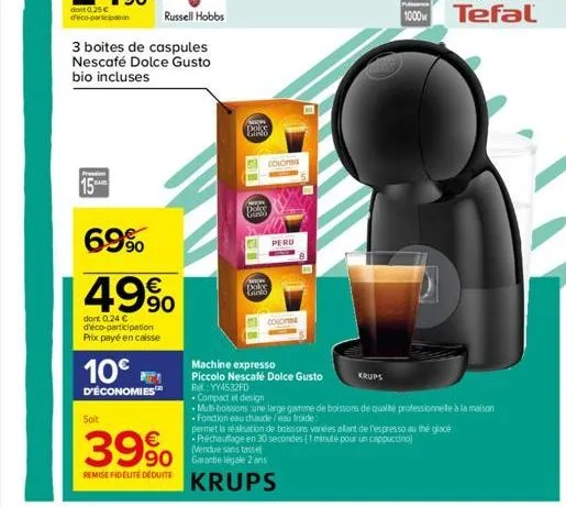 russell hobbs  3 boites de caspules nescafé dolce gusto bio incluses  15  69%  49%  dont 0,24 € d'eco-participation prix payé en caisse  10€  d'économies™  soit  39%  remise fidélité deduite  k doke c