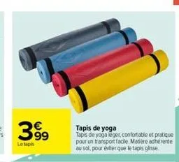 399  le tapis  tapis de yoga  tapis de yoga leger, confortable et pratique pour un transport facile, matière adhérente au sol, pour éviter que le tapis glisse 